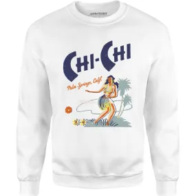 Chi Chi - Palm Springs, CA - Vintage Tiki Bar - Unisex Sweatshirt