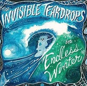 Invisible Teardrops- Endless Winter